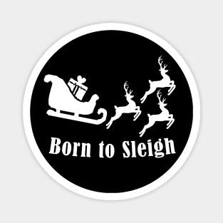 Born to slay - Fun Pun Christmas Birthday Gift Magnet
